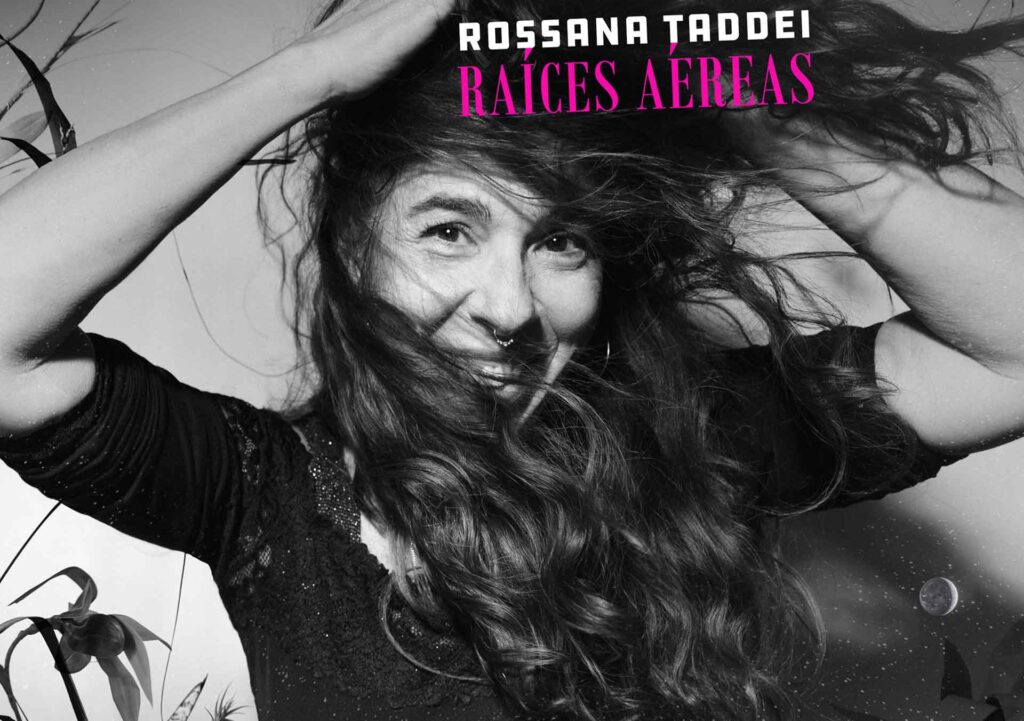 Rossana Taddei presenta “Raíces Aéreas”